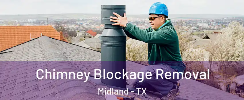  Chimney Blockage Removal Midland - TX