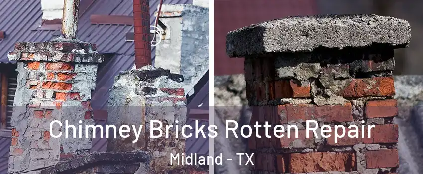  Chimney Bricks Rotten Repair Midland - TX
