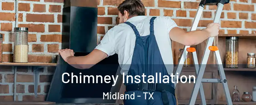 Chimney Installation Midland - TX