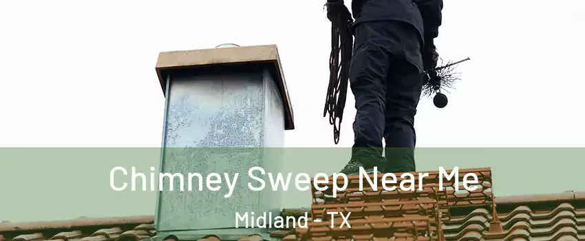  Chimney Sweep Near Me Midland - TX
