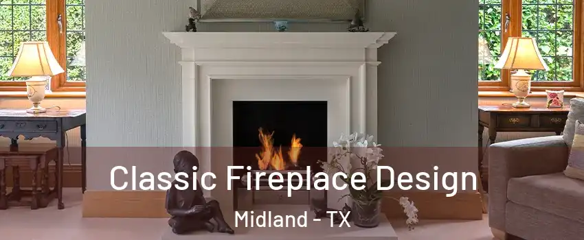  Classic Fireplace Design Midland - TX