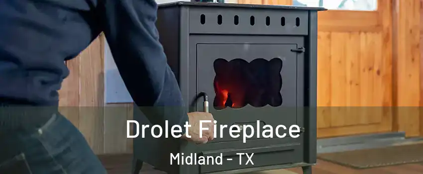  Drolet Fireplace Midland - TX
