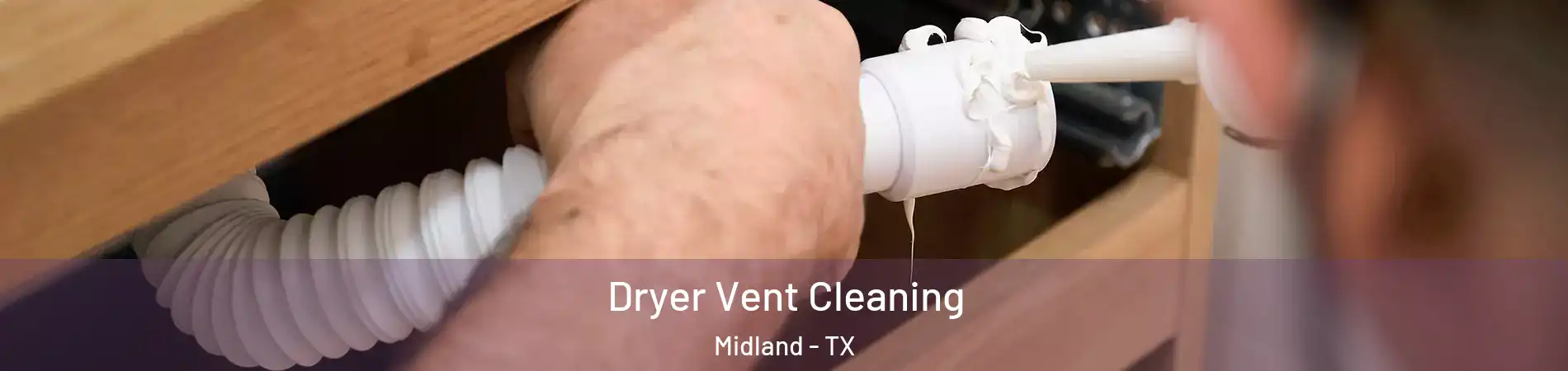  Dryer Vent Cleaning Midland - TX