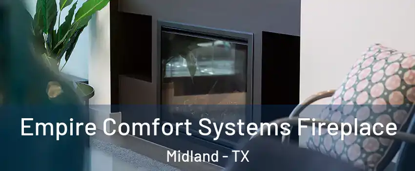  Empire Comfort Systems Fireplace Midland - TX