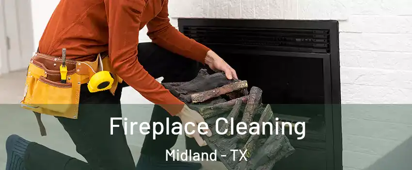  Fireplace Cleaning Midland - TX