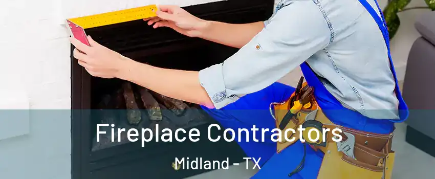 Fireplace Contractors Midland - TX
