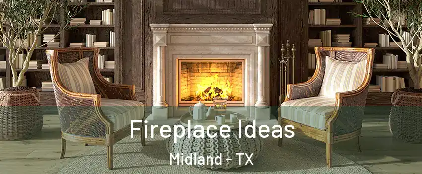  Fireplace Ideas Midland - TX