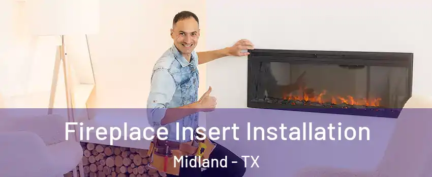  Fireplace Insert Installation Midland - TX