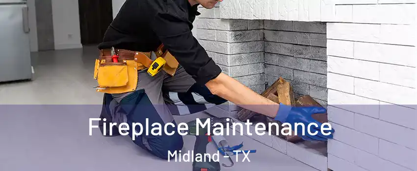  Fireplace Maintenance Midland - TX