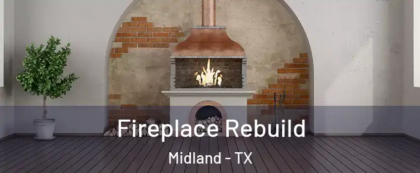  Fireplace Rebuild Midland - TX