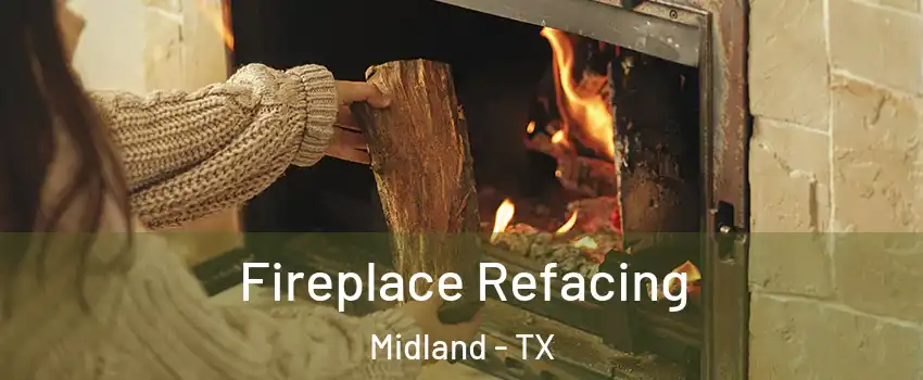  Fireplace Refacing Midland - TX