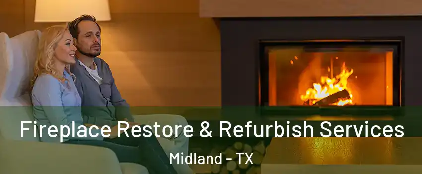  Fireplace Restore & Refurbish Services Midland - TX