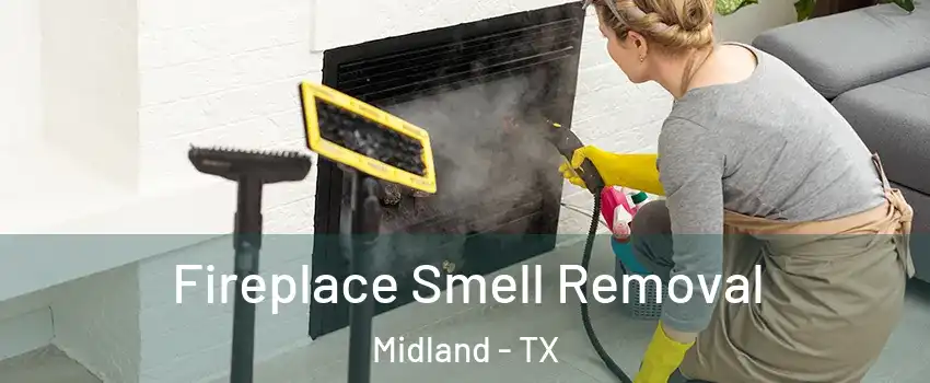  Fireplace Smell Removal Midland - TX