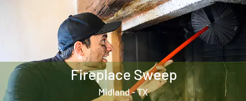 Fireplace Sweep Midland - TX