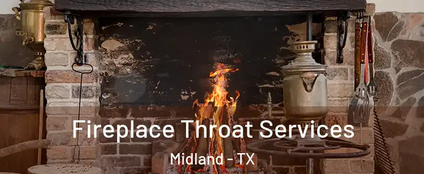  Fireplace Throat Services Midland - TX