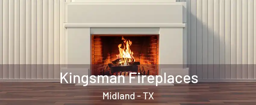  Kingsman Fireplaces Midland - TX