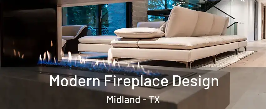  Modern Fireplace Design Midland - TX