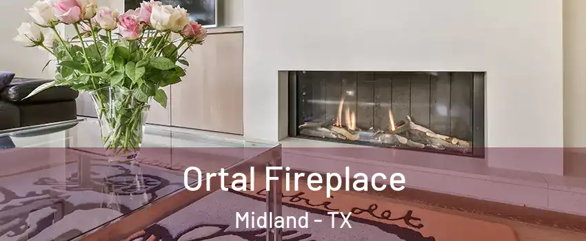 Ortal Fireplace Midland - TX