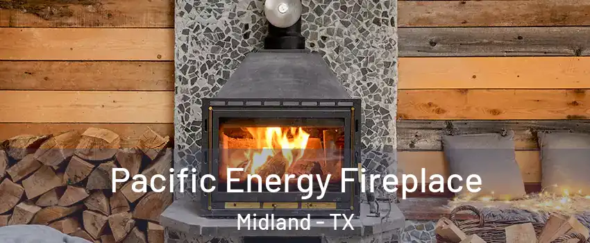  Pacific Energy Fireplace Midland - TX