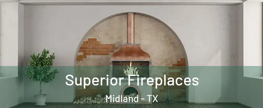  Superior Fireplaces Midland - TX