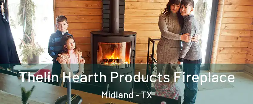  Thelin Hearth Products Fireplace Midland - TX