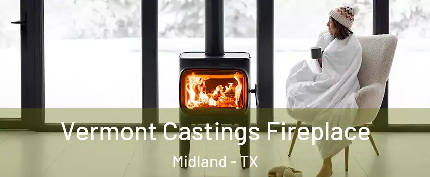  Vermont Castings Fireplace Midland - TX